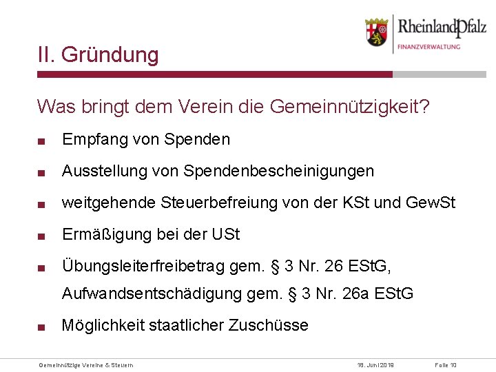 II. Gründung Was bringt dem Verein die Gemeinnützigkeit? ■ Empfang von Spenden ■ Ausstellung