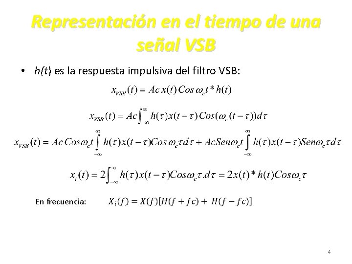 Representación en el tiempo de una señal VSB • h(t) es la respuesta impulsiva