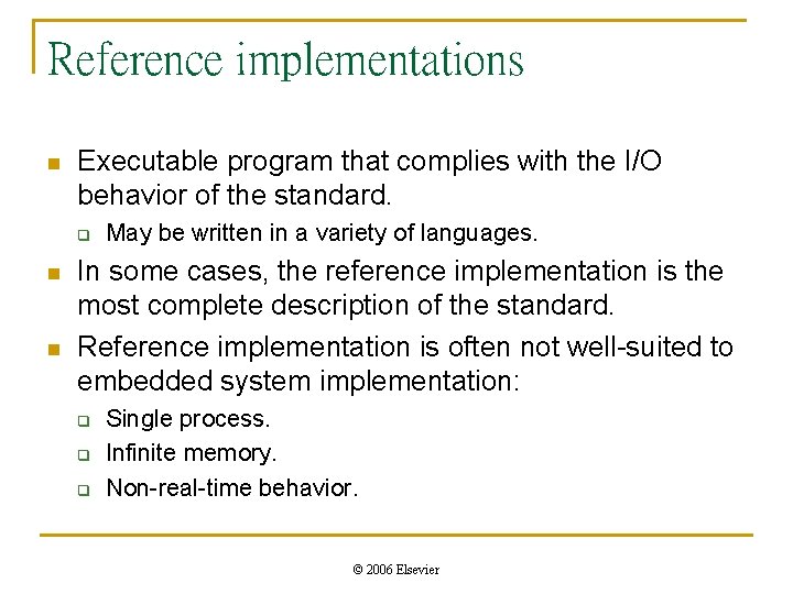 Reference implementations n Executable program that complies with the I/O behavior of the standard.