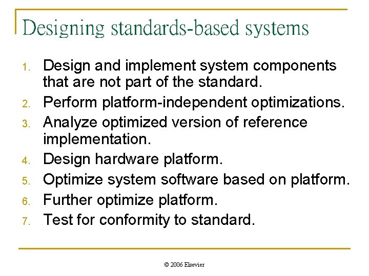 Designing standards-based systems 1. 2. 3. 4. 5. 6. 7. Design and implement system