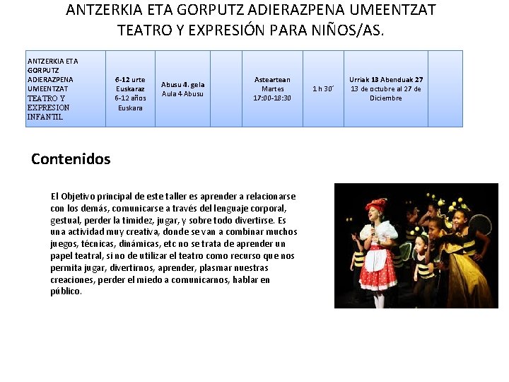 ANTZERKIA ETA GORPUTZ ADIERAZPENA UMEENTZAT TEATRO Y EXPRESIÓN PARA NIÑOS/AS. ANTZERKIA ETA GORPUTZ ADIERAZPENA