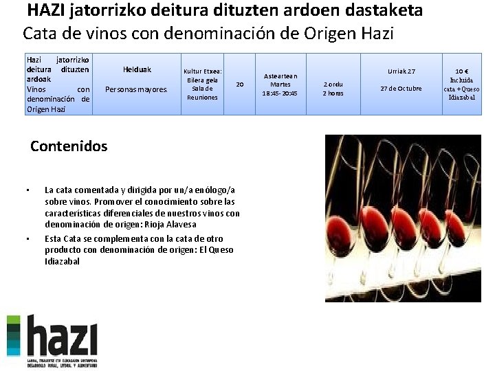 HAZI jatorrizko deitura dituzten ardoen dastaketa Cata de vinos con denominación de Origen Hazi