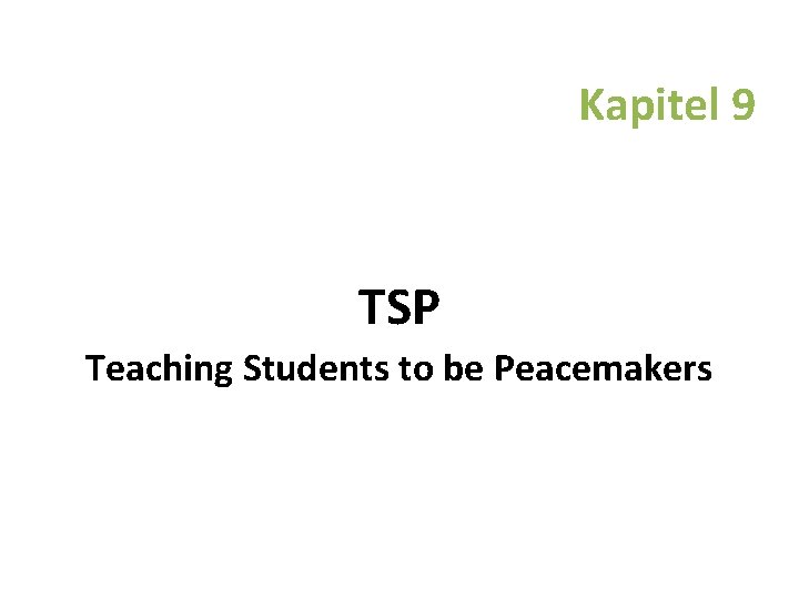 Kapitel 9 TSP Teaching Students to be Peacemakers 