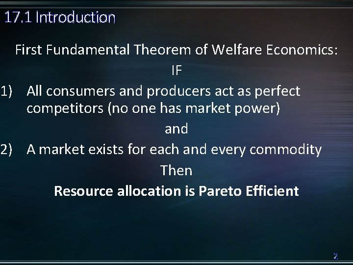17. 1 Introduction First Fundamental Theorem of Welfare Economics: IF 1) All consumers and