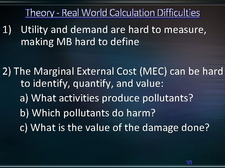 Theory - Real World Calculation Difficulties 1) Utility and demand are hard to measure,