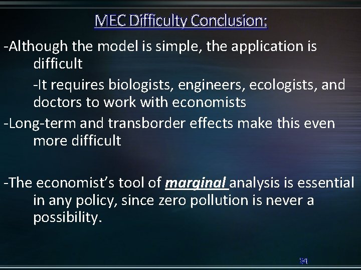 MEC Difficulty Conclusion: -Although the model is simple, the application is difficult -It requires
