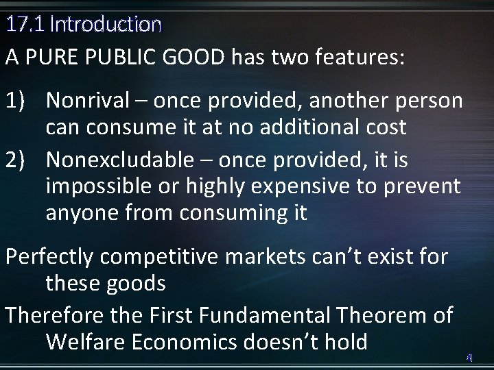 17. 1 Introduction A PURE PUBLIC GOOD has two features: 1) Nonrival – once
