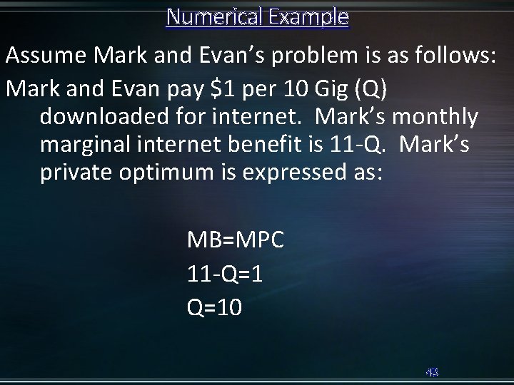Numerical Example Assume Mark and Evan’s problem is as follows: Mark and Evan pay