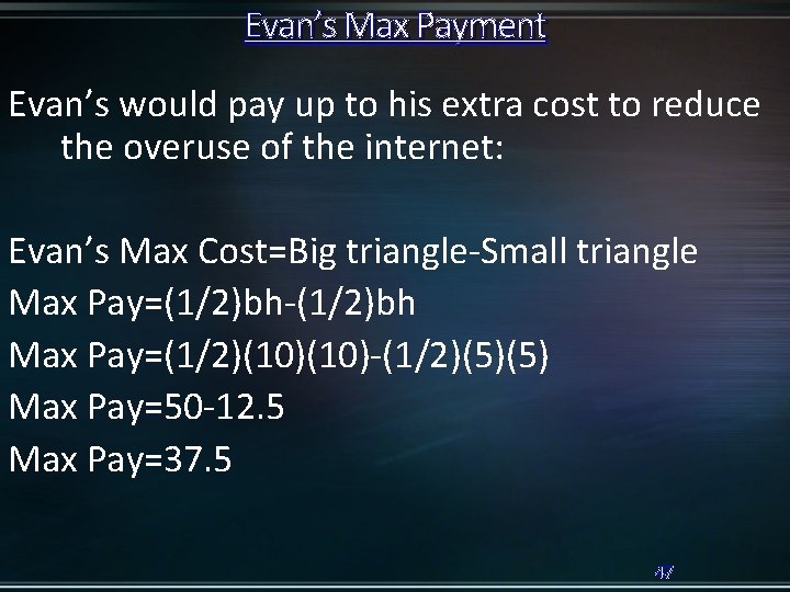 Evan’s Max Payment Evan’s would pay up to his extra cost to reduce the