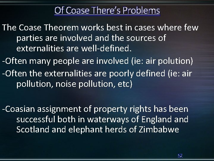 Of Coase There’s Problems The Coase Theorem works best in cases where few parties