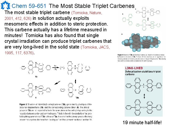 Chem 59 -651 The Most Stable Triplet Carbenes The most stable triplet carbene (Tomioka,