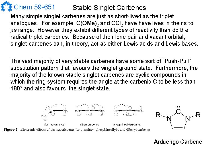 Chem 59 -651 Stable Singlet Carbenes Many simple singlet carbenes are just as short-lived