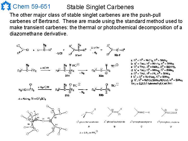 Chem 59 -651 Stable Singlet Carbenes The other major class of stable singlet carbenes