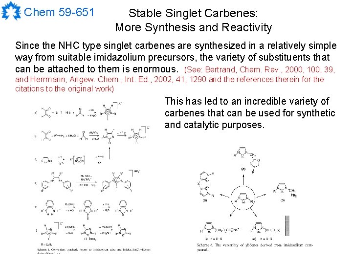 Chem 59 -651 Stable Singlet Carbenes: More Synthesis and Reactivity Since the NHC type