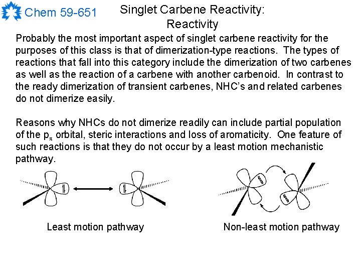 Chem 59 -651 Singlet Carbene Reactivity: Reactivity Probably the most important aspect of singlet