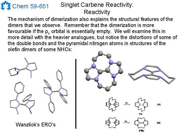 Chem 59 -651 Singlet Carbene Reactivity: Reactivity The mechanism of dimerization also explains the