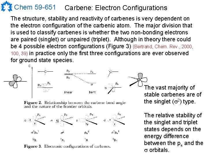 Chem 59 -651 Carbene: Electron Configurations The structure, stability and reactivity of carbenes is