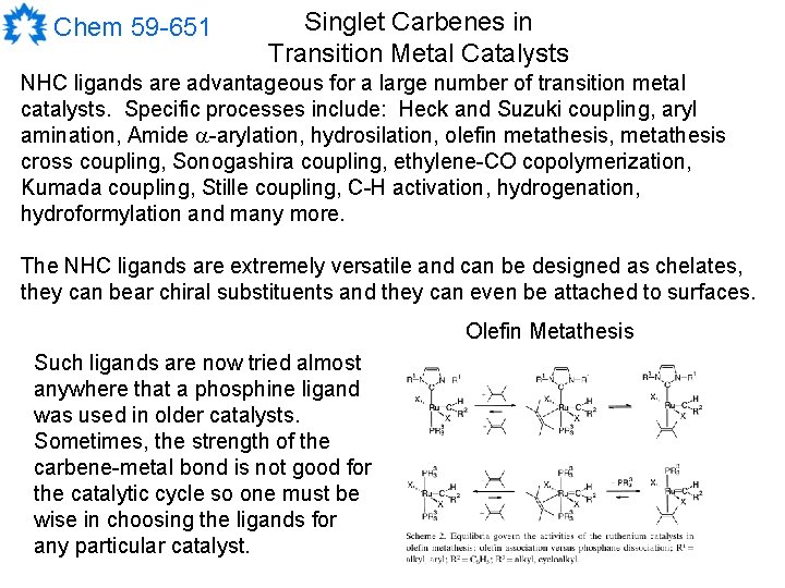Chem 59 -651 Singlet Carbenes in Transition Metal Catalysts NHC ligands are advantageous for