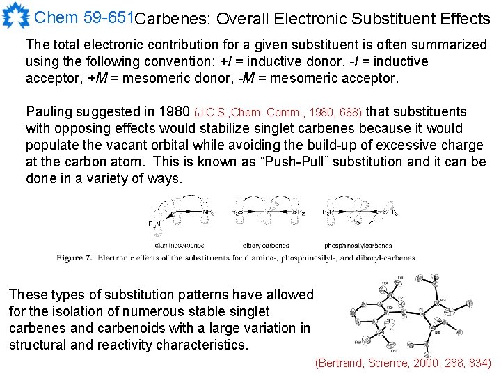 Chem 59 -651 Carbenes: Overall Electronic Substituent Effects The total electronic contribution for a
