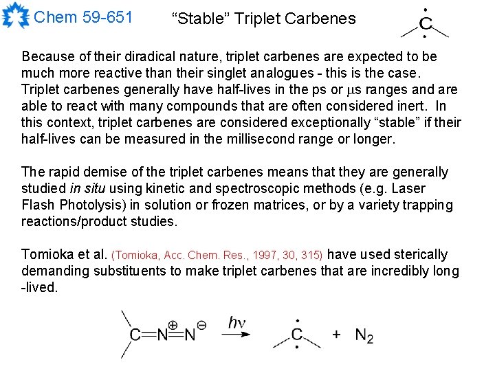 Chem 59 -651 “Stable” Triplet Carbenes Because of their diradical nature, triplet carbenes are