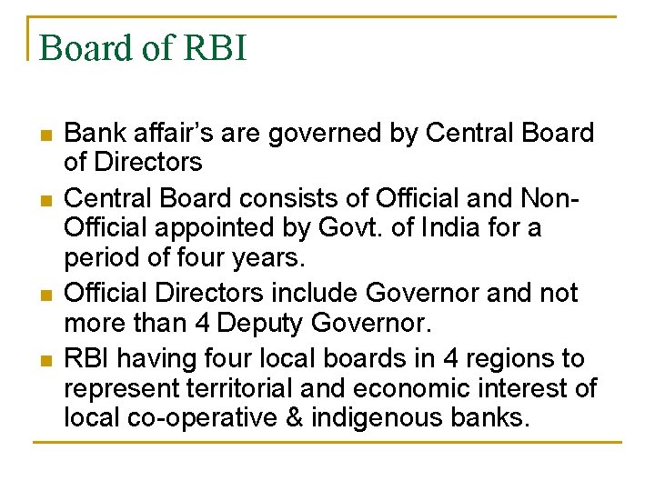 Board of RBI n n Bank affair’s are governed by Central Board of Directors