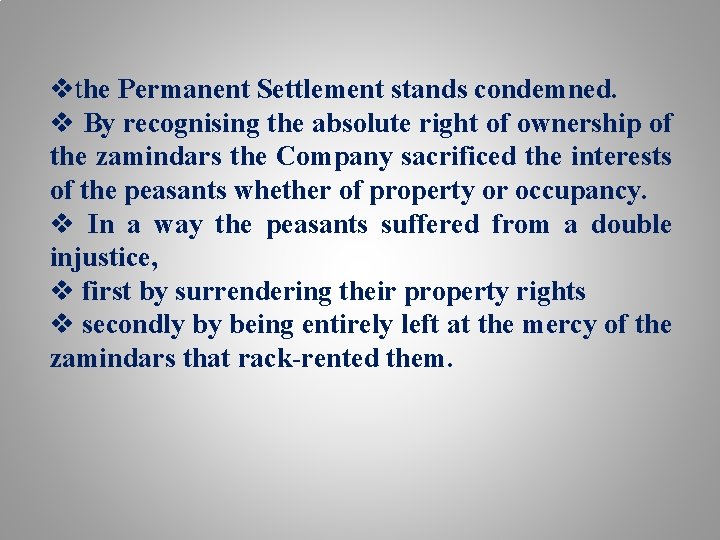 vthe Permanent Settlement stands condemned. v By recognising the absolute right of ownership of