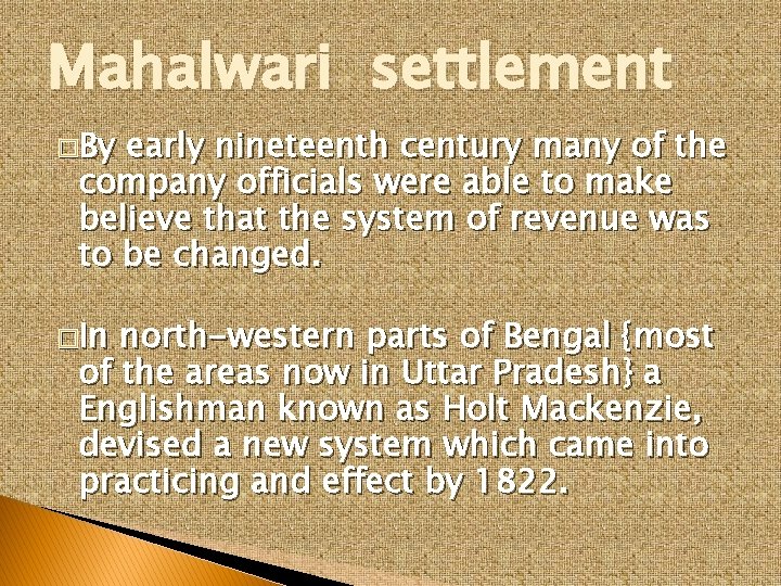 Mahalwari settlement �By early nineteenth century many of the company officials were able to Mahalwari settlement �By early nineteenth century many of the company officials were able to