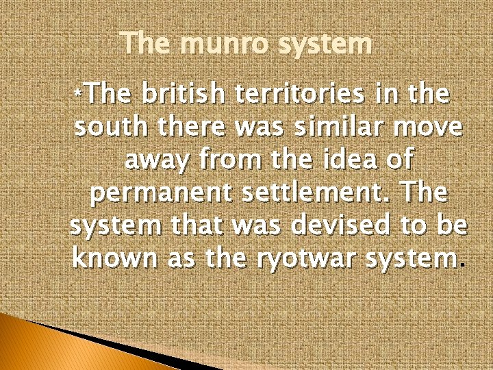 The munro system *The british territories in the south there was similar move away