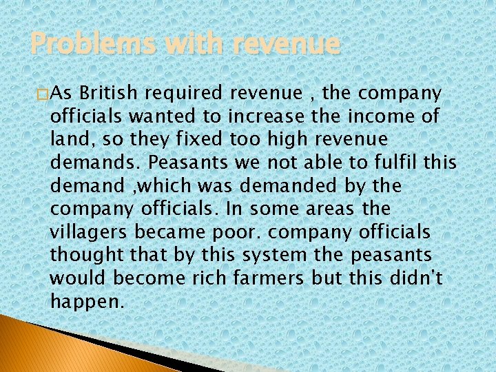 Problems with revenue � As British required revenue , the company officials wanted to