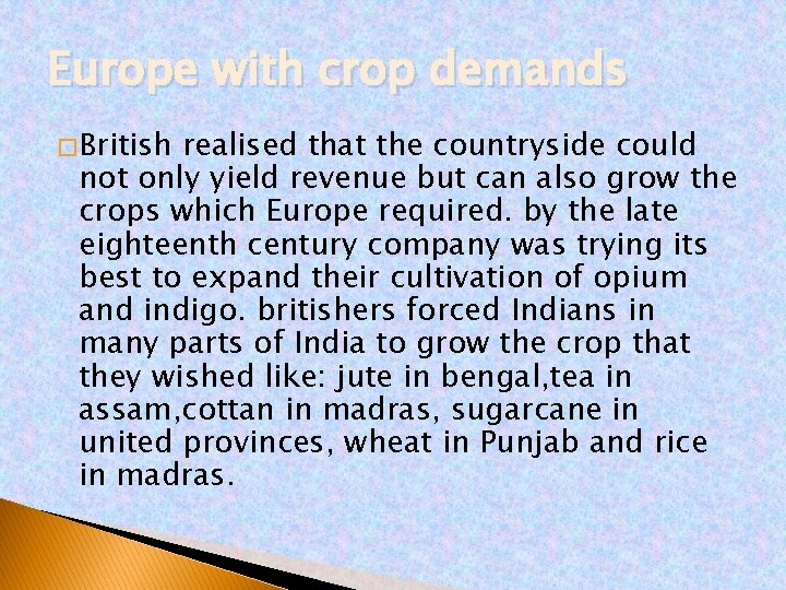 Europe with crop demands � British realised that the countryside could not only yield