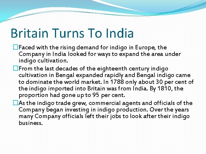 Britain Turns To India �Faced with the rising demand for indigo in Europe, the Britain Turns To India �Faced with the rising demand for indigo in Europe, the