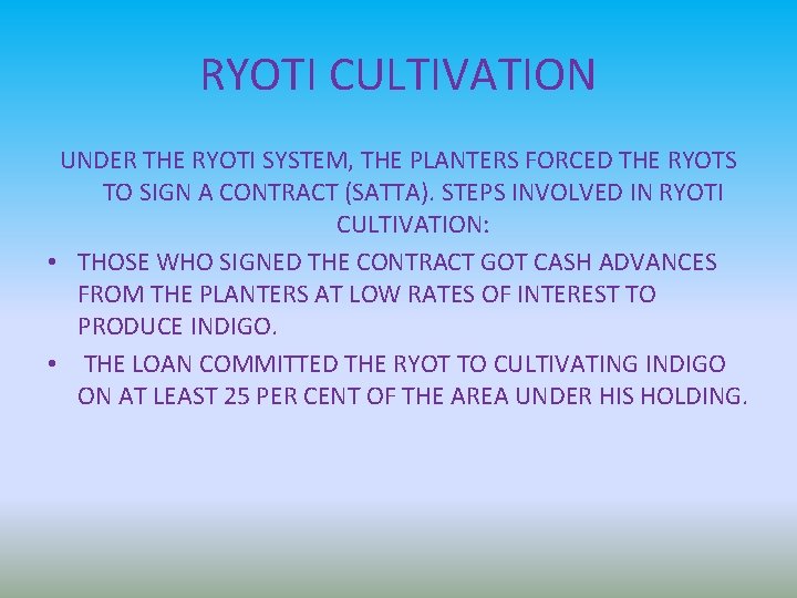 RYOTI CULTIVATION UNDER THE RYOTI SYSTEM, THE PLANTERS FORCED THE RYOTS TO SIGN A RYOTI CULTIVATION UNDER THE RYOTI SYSTEM, THE PLANTERS FORCED THE RYOTS TO SIGN A