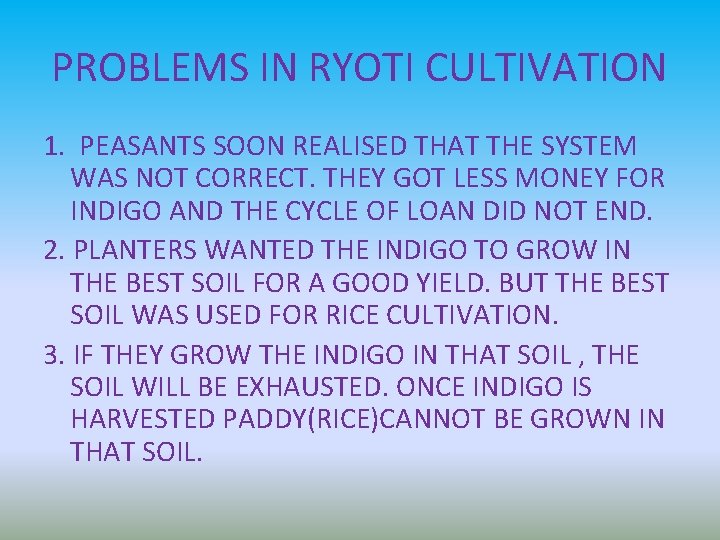 PROBLEMS IN RYOTI CULTIVATION 1. PEASANTS SOON REALISED THAT THE SYSTEM WAS NOT CORRECT.