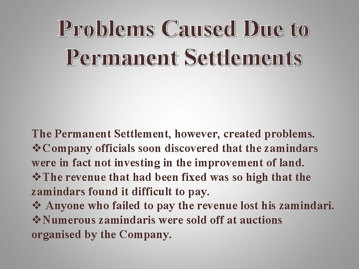 Problems Caused Due to Permanent Settlements The Permanent Settlement, however, created problems. v. Company