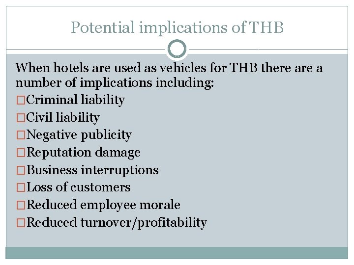 Potential implications of THB When hotels are used as vehicles for THB there a