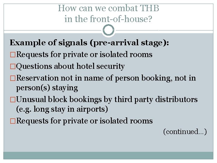 How can we combat THB in the front-of-house? Example of signals (pre-arrival stage): �Requests