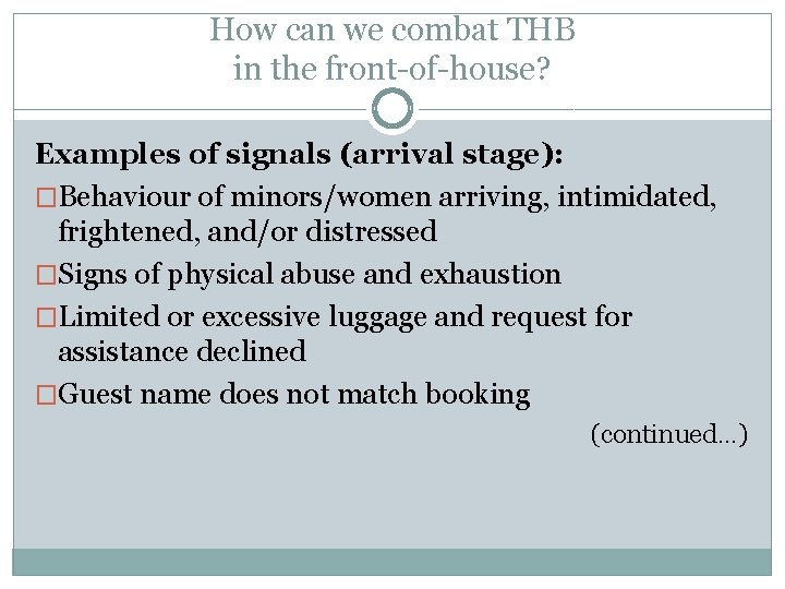 How can we combat THB in the front-of-house? Examples of signals (arrival stage): �Behaviour