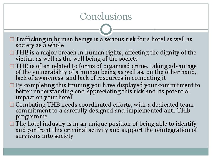 Conclusions � Trafficking in human beings is a serious risk for a hotel as