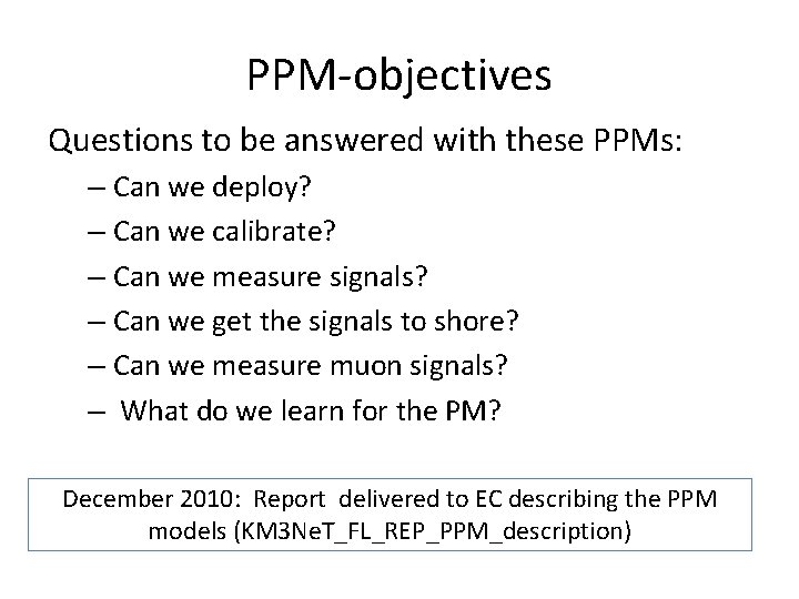 PPM-objectives Questions to be answered with these PPMs: – Can we deploy? – Can