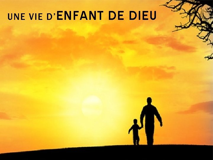 UNE VIE D’ ENFANT DE DIEU 