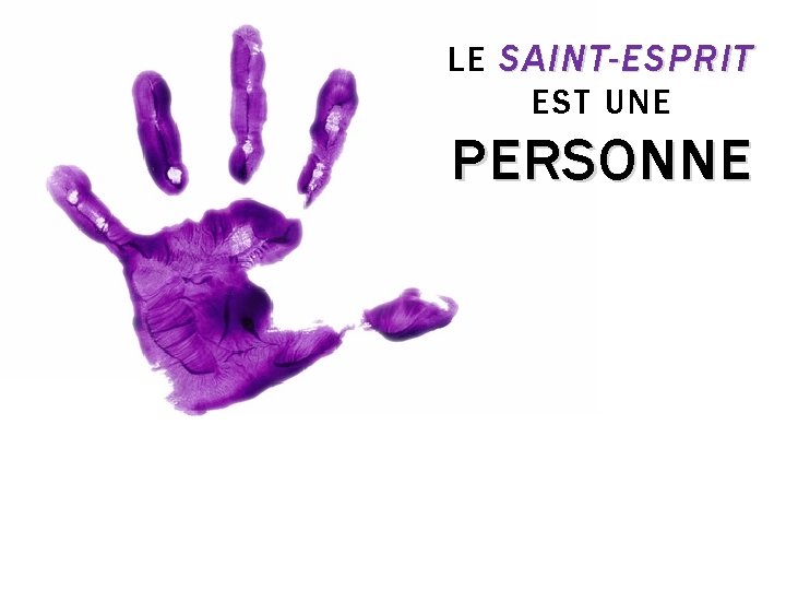 LE SAINT-ESPRIT EST UNE PERSONNE 