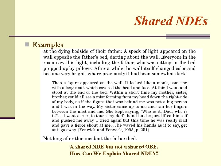 Shared NDEs n Examples A shared NDE but not a shared OBE. How Can