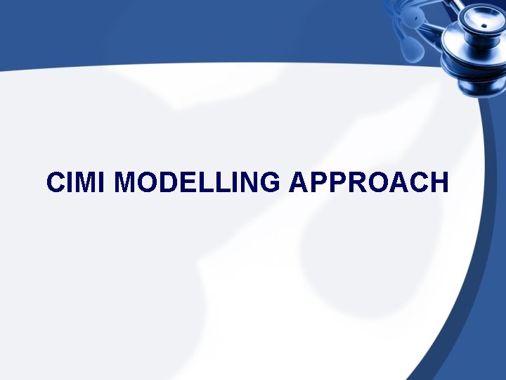 CIMI MODELLING APPROACH 