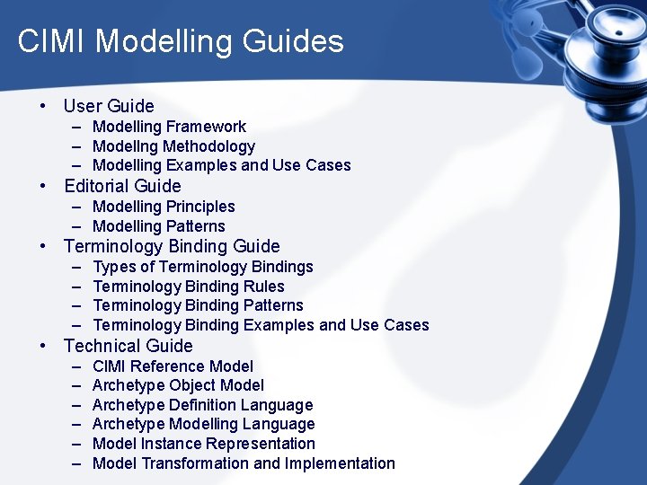 CIMI Modelling Guides • User Guide – Modelling Framework – Modellng Methodology – Modelling