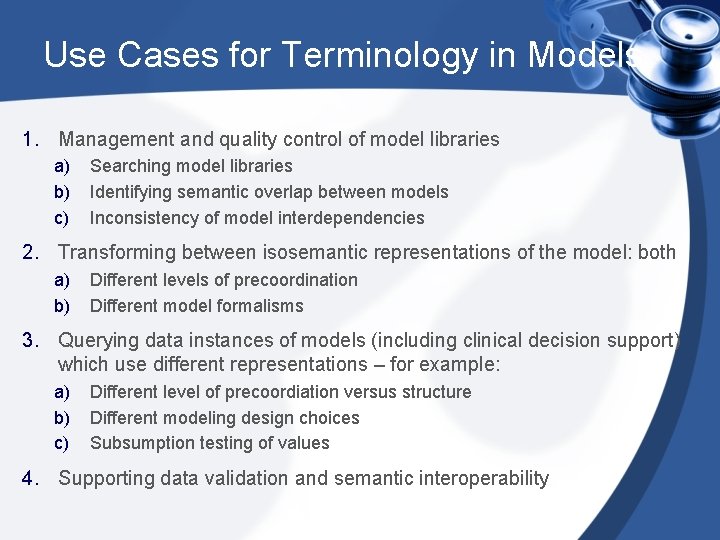 Use Cases for Terminology in Models 1. Management and quality control of model libraries