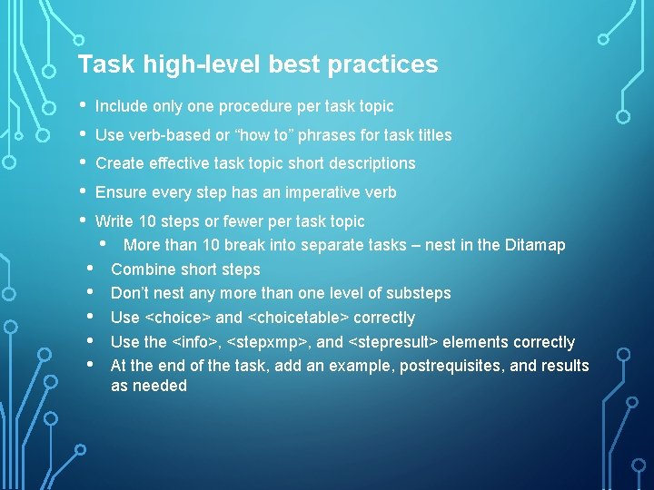 Task high-level best practices • • • Include only one procedure per task topic