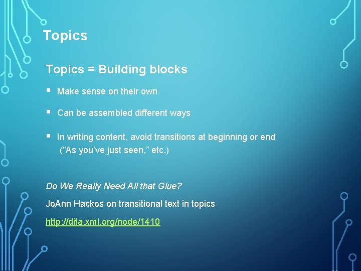 Topics = Building blocks § Make sense on their own § Can be assembled