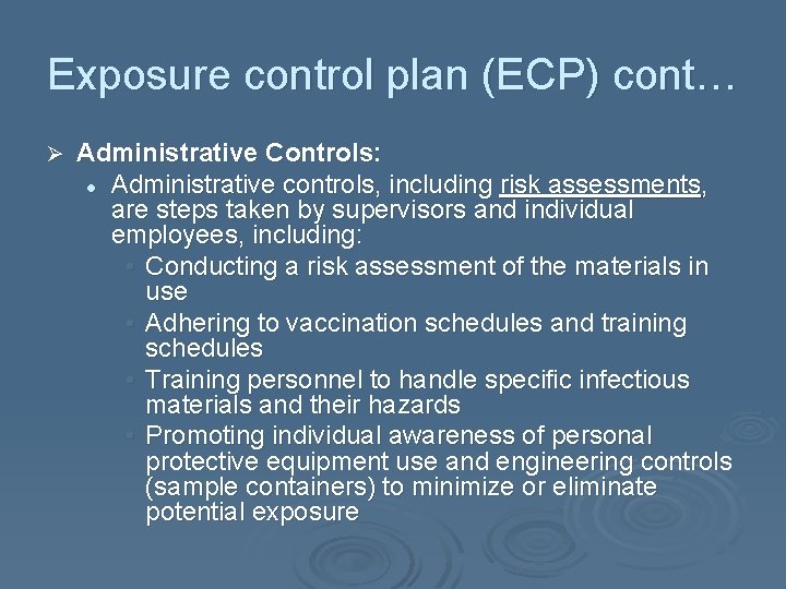 Exposure control plan (ECP) cont… Ø Administrative Controls: l Administrative controls, including risk assessments,