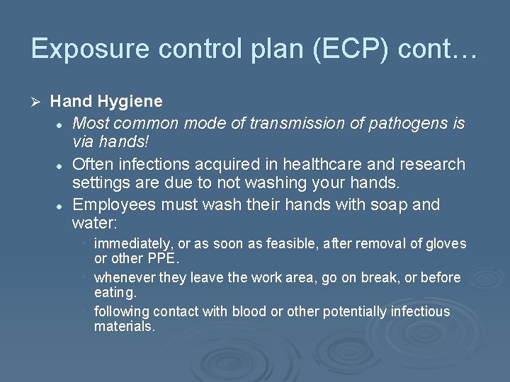 Exposure control plan (ECP) cont… Ø Hand Hygiene l Most common mode of transmission