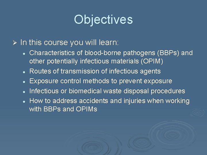 Objectives Ø In this course you will learn: l l l Characteristics of blood-borne